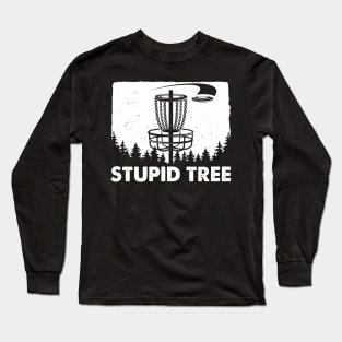 Stupid Tree Disc Golf Funny Frisbee Golf Long Sleeve T-Shirt